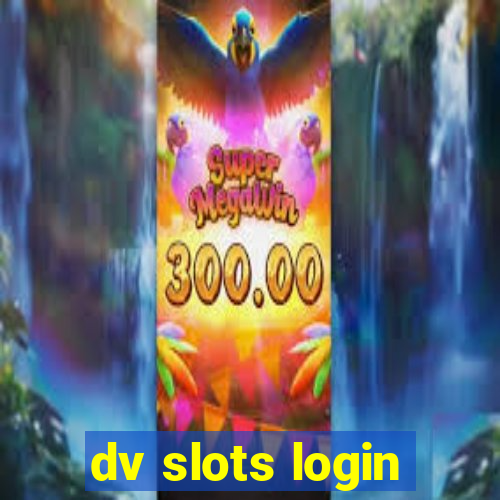 dv slots login